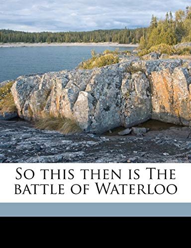 So this then is The battle of Waterloo (9781176999985) by Hugo, Victor; Wraxall, Lascelles