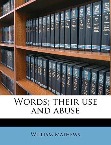 9781177107327: Words; their use and abuse