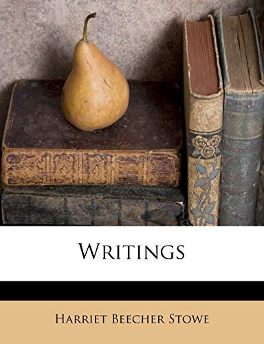 Writings Volume 1 (9781177110853) by Stowe, Professor Harriet Beecher