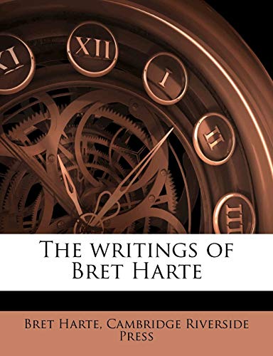 The writings of Bret Harte Volume 17 (9781177111584) by Harte, Bret; Riverside Press, Cambridge