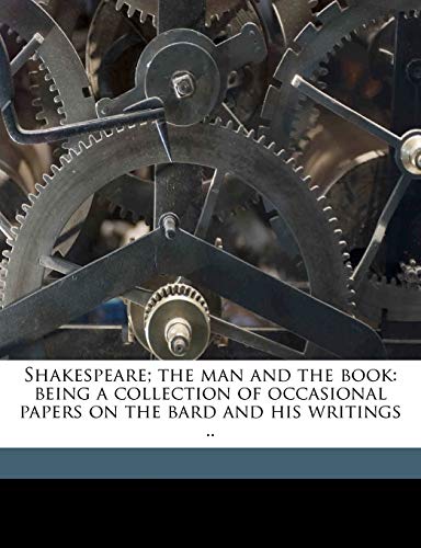 Shakespeare; the man and the book: being a collection of occasional papers on the bard and his writings .. (9781177151337) by Ingleby, Clement Mansfield
