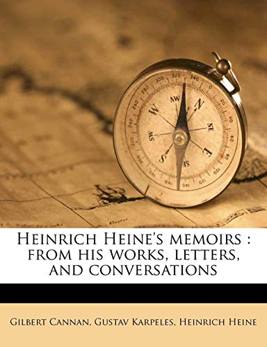 Heinrich Heine's memoirs: from his works, letters, and conversations Volume 2 (9781177162531) by Heine, Heinrich; Karpeles, Gustav; Cannan, Gilbert