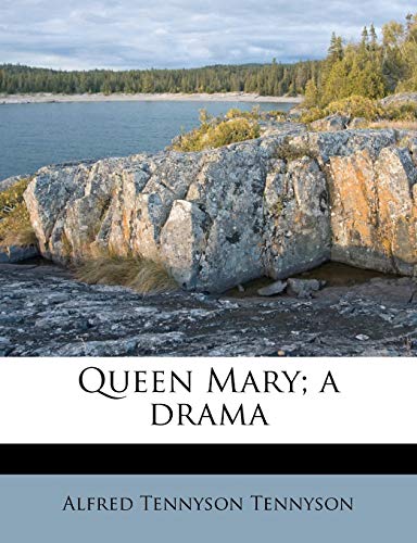 Queen Mary; a drama (9781177197458) by Tennyson, Alfred Tennyson