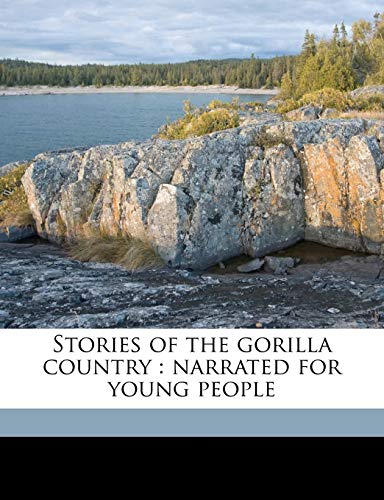 9781177230827: Stories of the gorilla country: narrated for young people