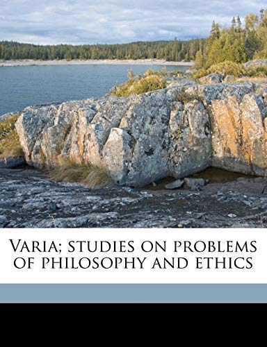 Varia; studies on problems of philosophy and ethics (9781177259903) by Knight, William Angus