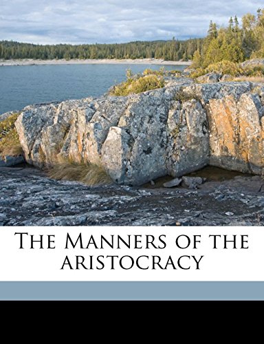 9781177267335: The Manners of the aristocracy