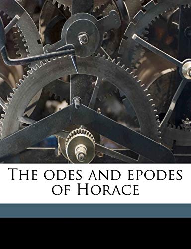 The odes and epodes of Horace (9781177343893) by Horace, Horace; Lytton, Edward Bulwer Lytton