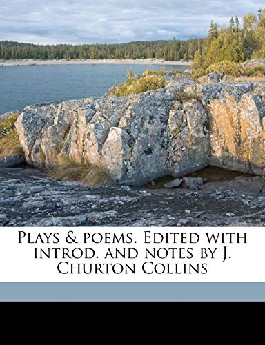 Plays & poems. Edited with introd. and notes by J. Churton Collins Volume 1 (9781177348997) by Greene, Robert; Collins, John Churton