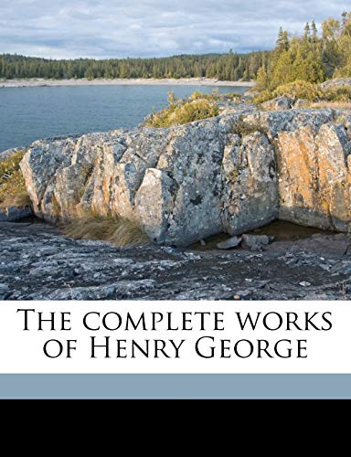 The complete works of Henry George Volume 1 (9781177376716) by George, Henry