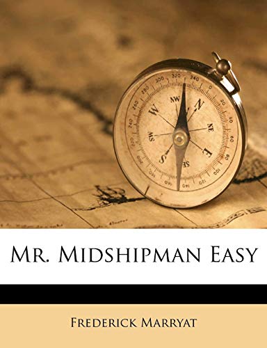 Mr. Midshipman Easy Volume 3 (9781177379007) by Marryat, Frederick