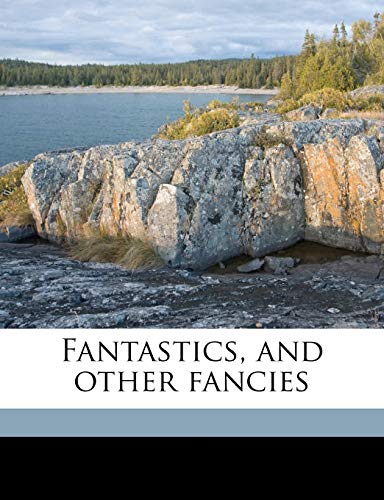 Fantastics, and other fancies (9781177400688) by Hearn, Lafcadio; Hutson, Charles Woodward