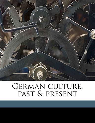 German culture, past & present (9781177401715) by Bax, Ernest Belfort