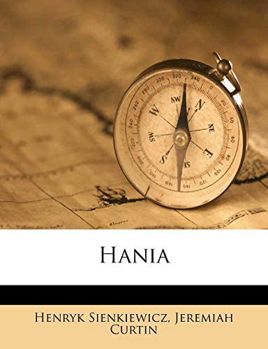 Hania (9781177402675) by Sienkiewicz, Henryk; Curtin, Jeremiah