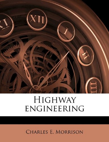 Highway engineering (9781177424271) by Morrison, Charles E.
