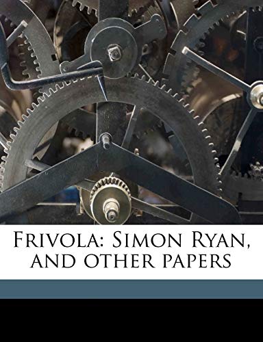 Frivola: Simon Ryan, and other papers (9781177445191) by Jessopp, Augustus