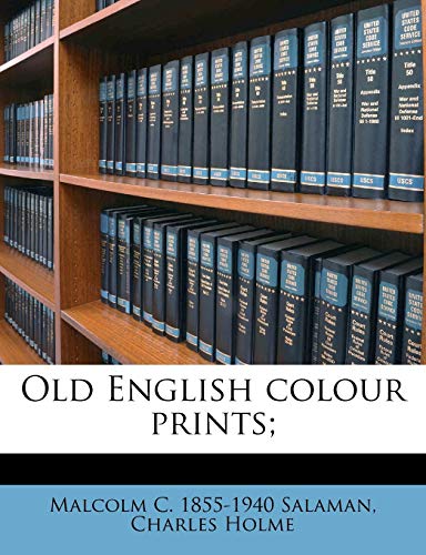 Old English colour prints; (9781177450355) by Salaman, Malcolm C. 1855-1940; Holme, Charles