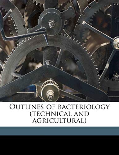 Outlines of bacteriology (technical and agricultural) (9781177460132) by Ellis, David