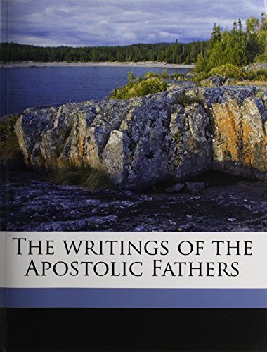 The writings of the Apostolic Fathers (9781177504539) by Roberts, Alexander; Donaldson, James; Crombie, Frederick