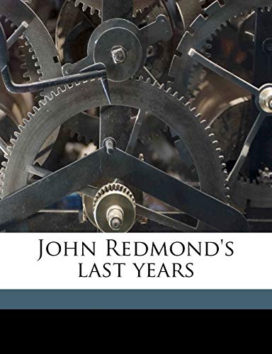 John Redmond's last years (9781177533058) by Gwynn, Stephen Lucius