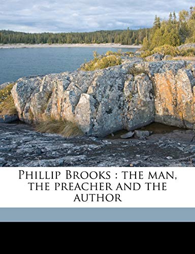 Phillip Brooks: the man, the preacher and the author (9781177539357) by Dunbar, Newell; Farrar, Frederic William