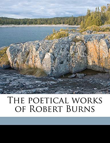 The poetical works of Robert Burns Volume 3 (9781177543231) by Burns, Robert; Nicolas, Nicholas Harris