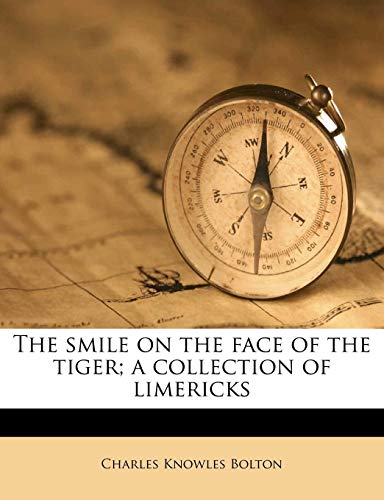 The smile on the face of the tiger; a collection of limericks (9781177568852) by Bolton, Charles Knowles