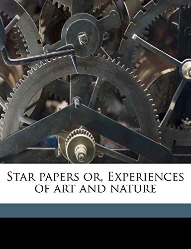 Star papers or, Experiences of art and nature (9781177570053) by Beecher, Henry Ward