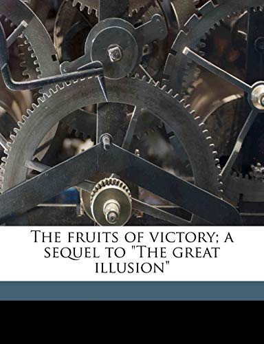 The fruits of victory; a sequel to "The great illusion" (9781177577274) by Angell, Norman