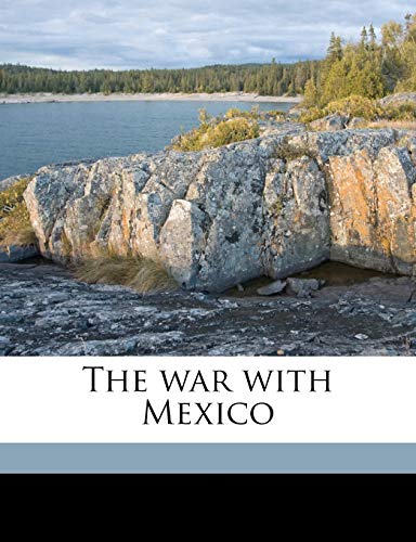 9781177611961: The war with Mexico