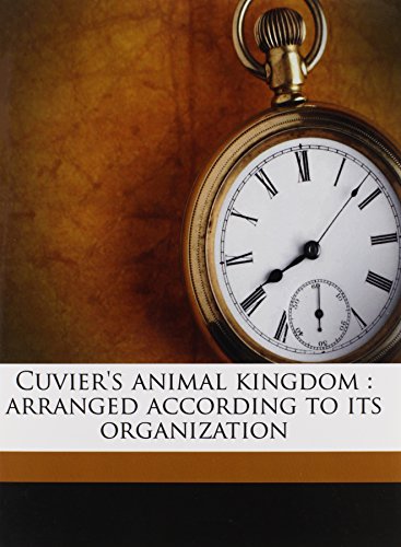 Cuvier's animal kingdom: arranged according to its organization (9781177629065) by Cuvier, Georges; McMurtrie, Henry