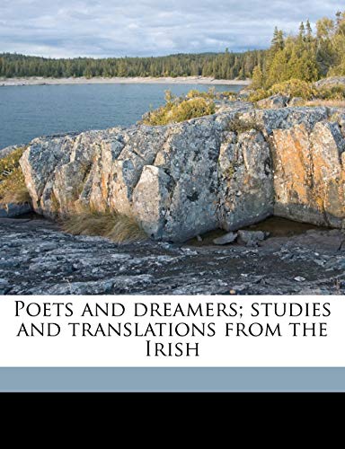 Poets and dreamers; studies and translations from the Irish (9781177654173) by Gregory, Lady; Hyde, Douglas
