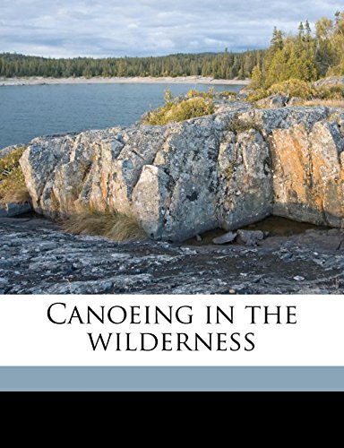 Canoeing in the wilderness (9781177677189) by Thoreau, Henry David; Johnson, Clifton