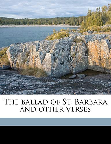 The ballad of St. Barbara and other verses (9781177721547) by Chesterton, G K. 1874-1936
