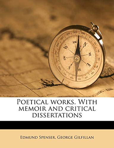 Poetical works. With memoir and critical dissertations (9781177749442) by Spenser, Edmund; Gilfillan, George