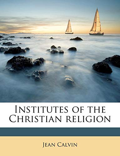 Stock image for Institutes of the Christian religion Volume 3 for sale by HPB-Red