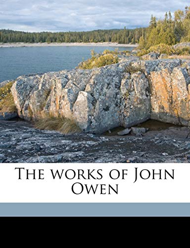 9781177756792: The works of John Owen Volume 1