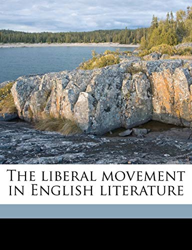 The liberal movement in English literature (9781177769167) by Courthope, William John