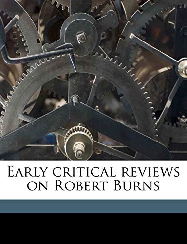 Early critical reviews on Robert Burns (9781177779708) by Ross, John Dawson