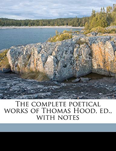 The complete poetical works of Thomas Hood, ed., with notes (9781177783132) by Hood, Thomas; Jerrold, Walter