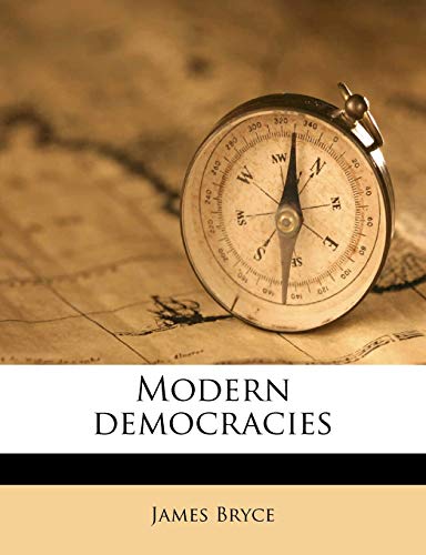Modern democracies Volume 1 (9781177803007) by Bryce, James