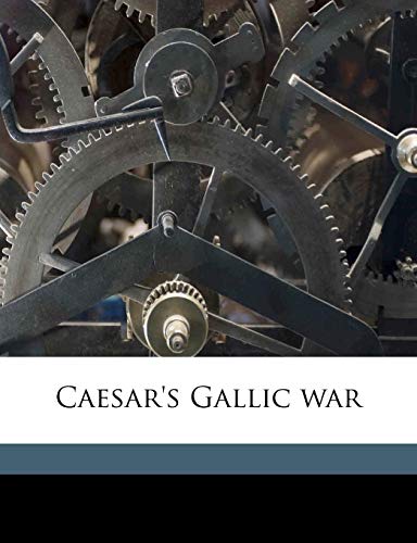 Caesar's Gallic war (9781177805070) by Caesar, Julius; Greenough, J B. 1833-1901; D'Ooge, Benjamin L. B. 1860