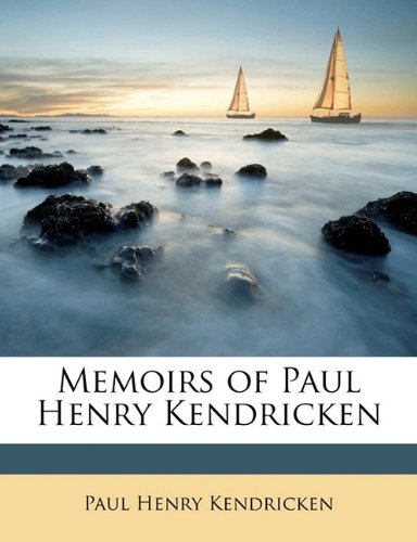 Beispielbild fr Memoirs of Paul Henry Kendricken zum Verkauf von Phatpocket Limited