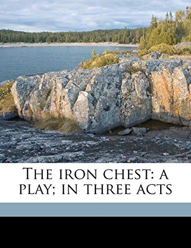 The iron chest: a play; in three acts (9781177884006) by Storace, Stephen; Colman, George