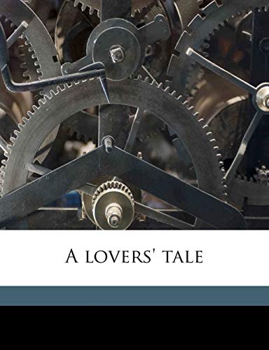 A lovers' tale (9781177925181) by Hewlett, Maurice Henry; Greiffenhagen, Maurice; Hearst, William Randolph