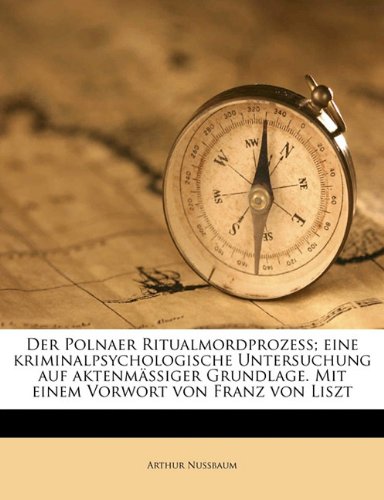 9781177940580: Der Polnaer Ritualmordprozess; Eine Kriminalpsychologische Untersuchung Auf Aktenmassiger Grundlage. Mit Einem Vorwort Von Franz Von Liszt