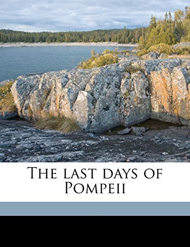 The last days of Pompeii Volume 1 (9781177952972) by Lytton, Edward Bulwer Lytton