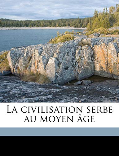 9781177974295: La civilisation serbe au moyen ge (French Edition)