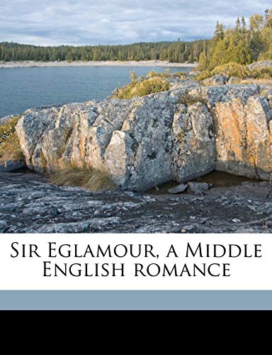 Sir Eglamour, a Middle English romance (9781177987028) by Schleich, Gustav; Cook, Albert S. 1853-1927