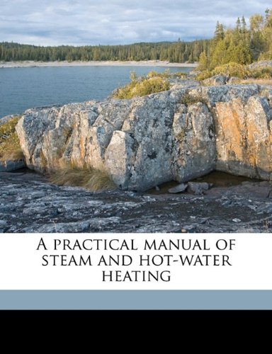 9781178000993: A practical manual of steam and hot-water heating
