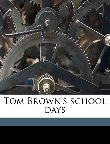 Tom Brown's school days (9781178001327) by Hughes, Thomas; Hughes, Arthur; Hall, Sydney Prior